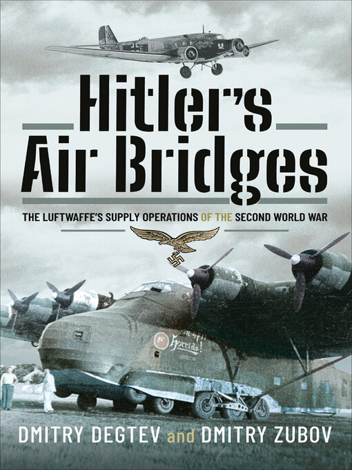 Title details for Hitler's Air Bridges by Dmitry Degtev - Available